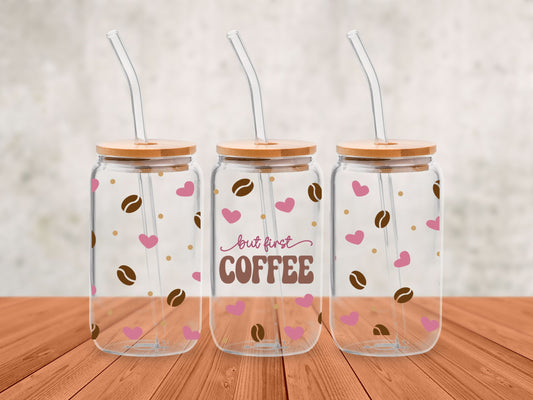But First, Coffee – 16oz Glass Cup with Glass Straw